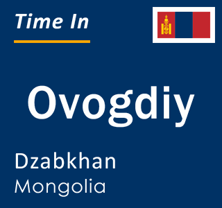 Current local time in Ovogdiy, Dzabkhan, Mongolia