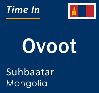 Current local time in Ovoot, Suhbaatar, Mongolia