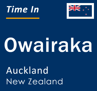 Current local time in Owairaka, Auckland, New Zealand