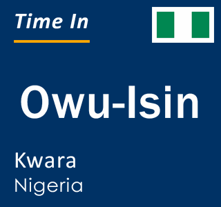 Current local time in Owu-Isin, Kwara, Nigeria