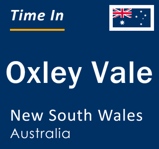Current local time in Oxley Vale, New South Wales, Australia