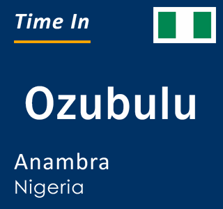Current time in Ozubulu, Anambra, Nigeria