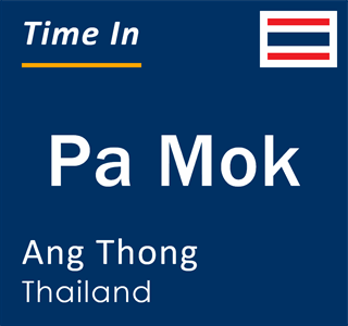 Current local time in Pa Mok, Ang Thong, Thailand