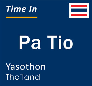 Current time in Pa Tio, Yasothon, Thailand