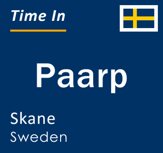 Current local time in Paarp, Skane, Sweden