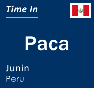 Current local time in Paca, Junin, Peru