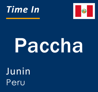 Current local time in Paccha, Junin, Peru