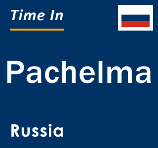 Current local time in Pachelma, Russia