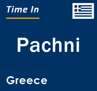 Current local time in Pachni, Greece