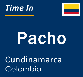 Current local time in Pacho, Cundinamarca, Colombia