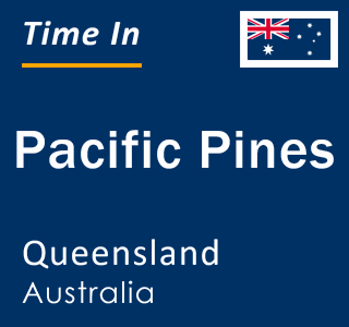 Current time in Pacific Pines, Queensland, Australia