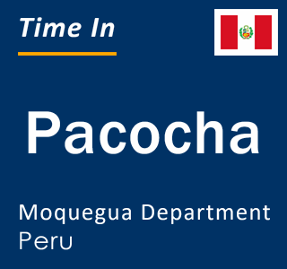 Current local time in Pacocha, Moquegua Department, Peru