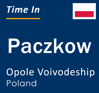 Current local time in Paczkow, Opole Voivodeship, Poland