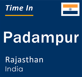 Current local time in Padampur, Rajasthan, India