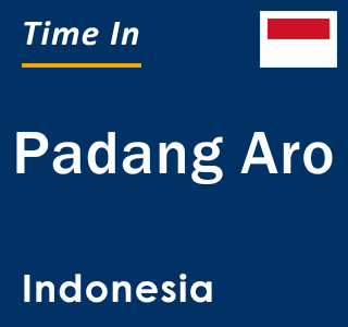 Current local time in Padang Aro, Indonesia