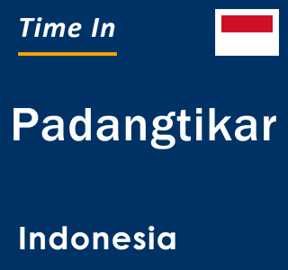 Current local time in Padangtikar, Indonesia