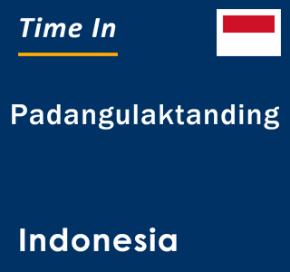 Current local time in Padangulaktanding, Indonesia