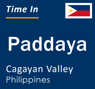 Current local time in Paddaya, Cagayan Valley, Philippines