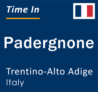 Current local time in Padergnone, Trentino-Alto Adige, Italy