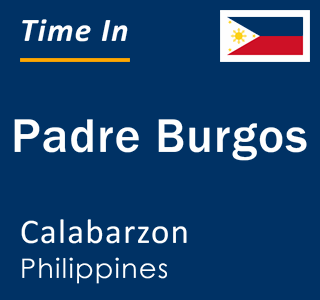 Current local time in Padre Burgos, Calabarzon, Philippines