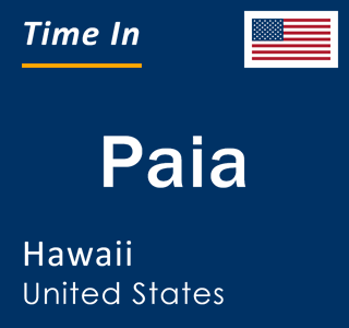 Current local time in Paia, Hawaii, United States