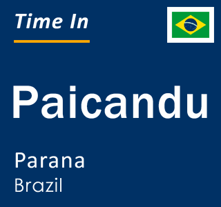 Current local time in Paicandu, Parana, Brazil