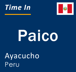 Current local time in Paico, Ayacucho, Peru