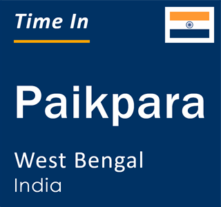 Current local time in Paikpara, West Bengal, India