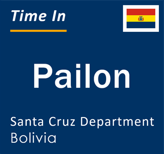 Current local time in Pailon, Santa Cruz Department, Bolivia