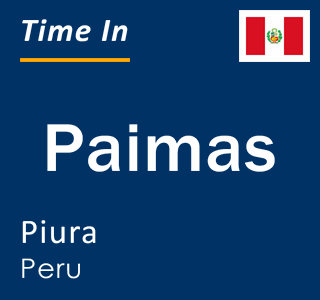 Current local time in Paimas, Piura, Peru