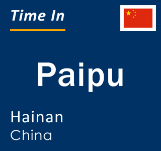 Current local time in Paipu, Hainan, China