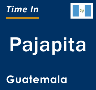 Current local time in Pajapita, Guatemala
