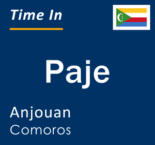 Current local time in Paje, Anjouan, Comoros