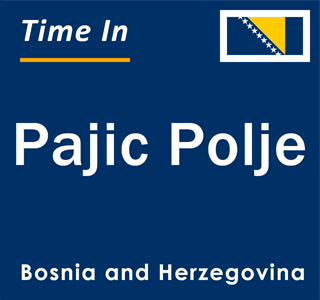 Current local time in Pajic Polje, Bosnia and Herzegovina