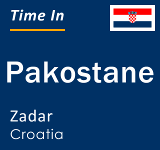 Current local time in Pakostane, Zadar, Croatia
