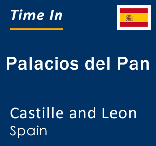 Current local time in Palacios del Pan, Castille and Leon, Spain