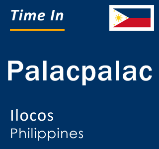 Current local time in Palacpalac, Ilocos, Philippines