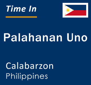 Current local time in Palahanan Uno, Calabarzon, Philippines