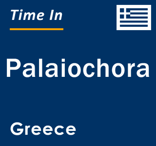 Current local time in Palaiochora, Greece