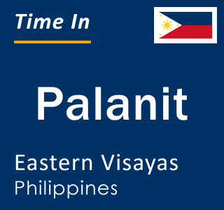 Current local time in Palanit, Eastern Visayas, Philippines