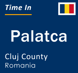 Current local time in Palatca, Cluj County, Romania