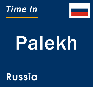 Current local time in Palekh, Russia