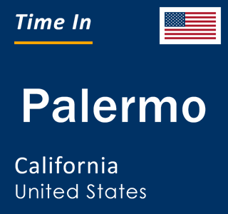 Current local time in Palermo, California, United States