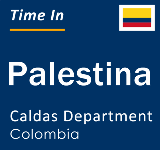 Current local time in Palestina, Caldas Department, Colombia