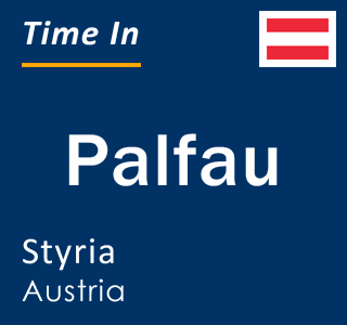 Current local time in Palfau, Styria, Austria