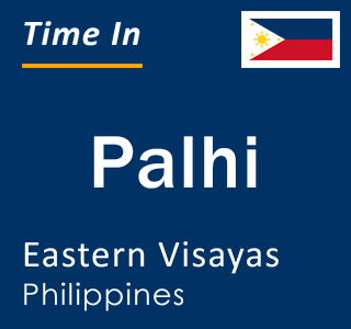 Current local time in Palhi, Eastern Visayas, Philippines