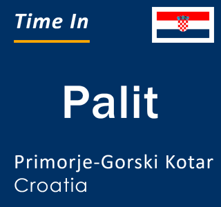 Current local time in Palit, Primorje-Gorski Kotar, Croatia