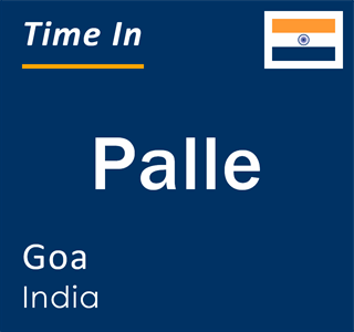 Current local time in Palle, Goa, India