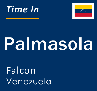 Current time in Palmasola, Falcon, Venezuela