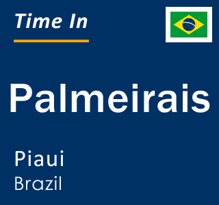 Current local time in Palmeirais, Piaui, Brazil